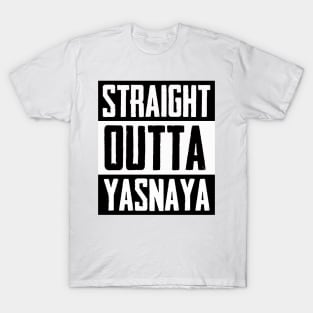 Straight Outta Yasnaya T-Shirt